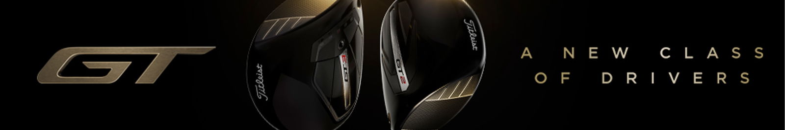 Titleist GT - A New Class of Drivers